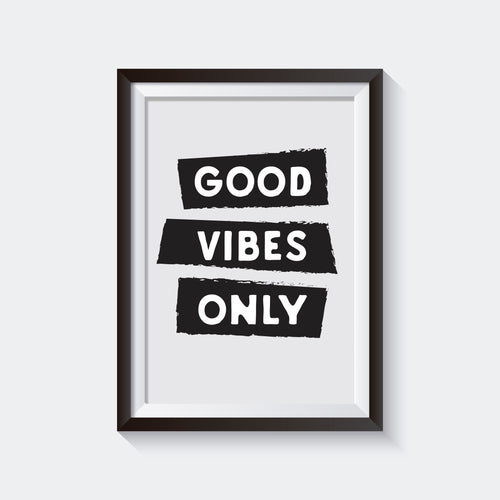 Good Vibes Only